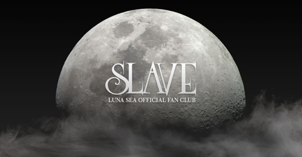 SLAVE - LUNA SEA OFFICIAL FAN CLUB